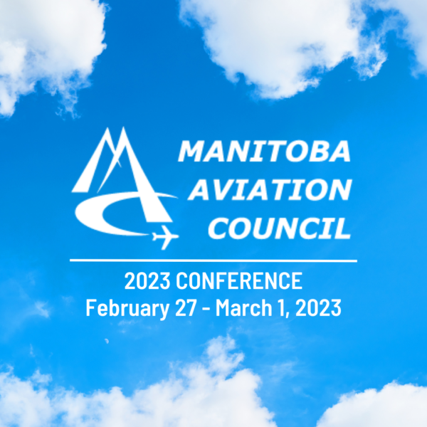 Manitoba Aviation Council 2023 Conference Feb 27 - Mar 1, 2023